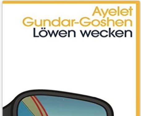 Das Cover meiner Buchempfehlung Löwen wecken von Ayelet Gundar-Goshen